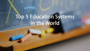 Top-5-Education-Systems-in-the-World-Pernambut-blogger-Education